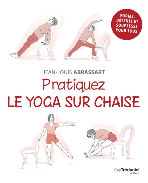 Couverture ebook de Pratiquez le yoga sur chaise, de Jean-Louis Abrassart, Isabelle Godiveau