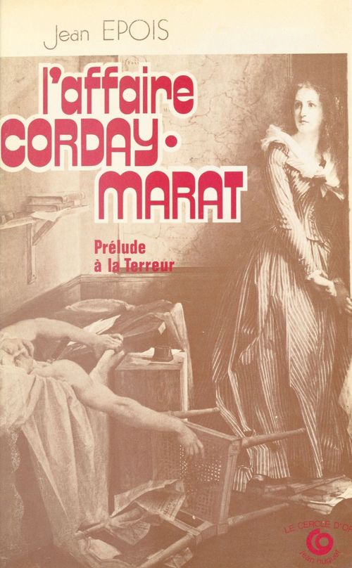 ebook cover of L'Affaire Corday-Marat : Prélude à la Terreur, by Jean Epois
