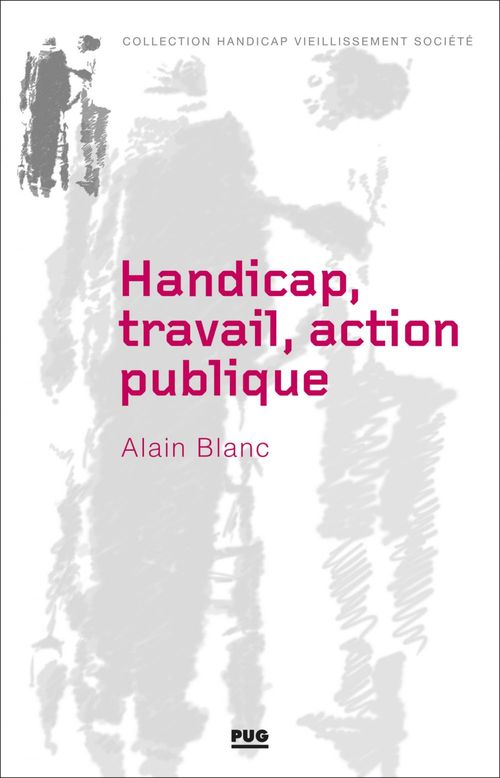 Couverture ebook de Handicap, travail, action publique, de Alain Blanc