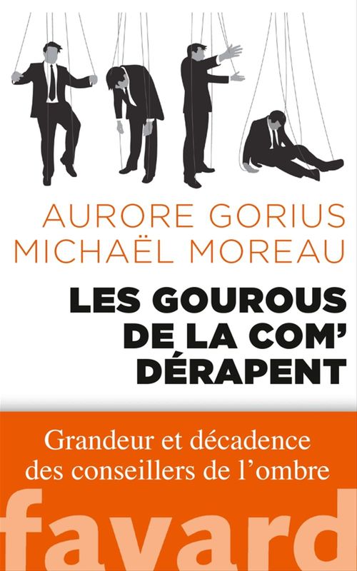 ebook cover of Les gourous de la com' dérapent, by Aurore Gorius, Michaël Moreau
