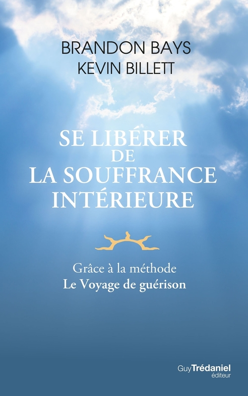 Couverture ebook de Se libérer de la souffrance intérieure, de Brandon Bays, Kevin Billett