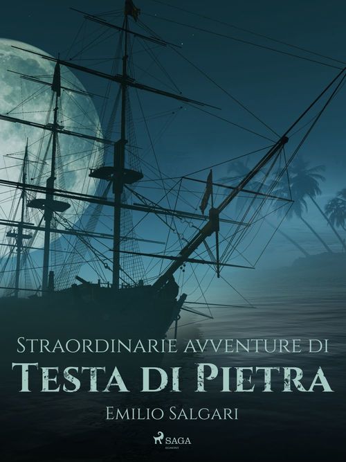 Couverture ebook de Straordinarie avventure di Testa di Pietra, de Emilio Salgari
