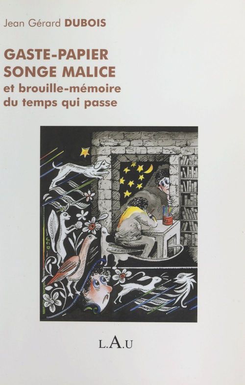 Couverture ebook de Gaste-papier, songe malice et brouille-mémoire du temps qui passe, de Jean Gerard Dubois