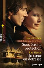 Couverture ebook de Sous étroite protection - Un coeur en détresse, de Rita Herron, Carol Ericson