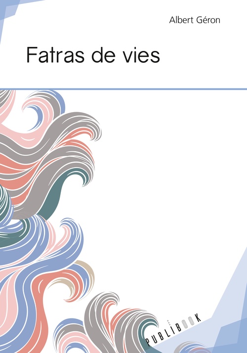 Couverture ebook de Fatras de vies, de Albert Géron