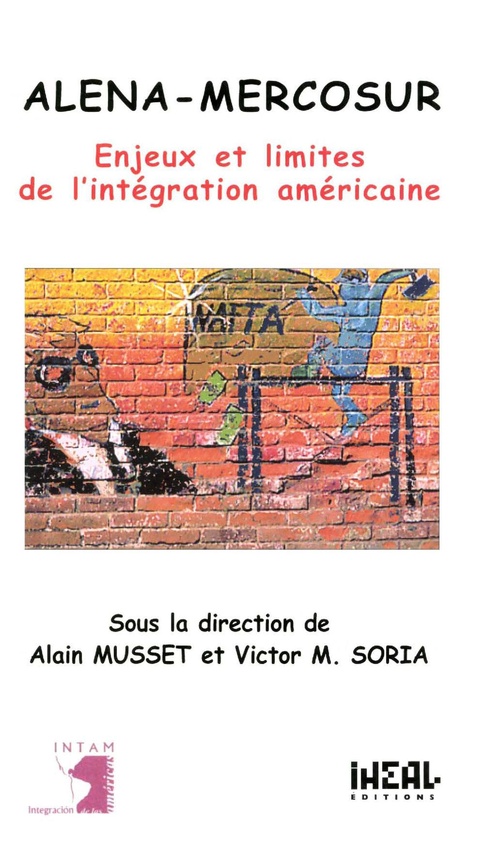 Couverture ebook de Alena-Mercosur : enjeux et limites de l'intégration américaine, de