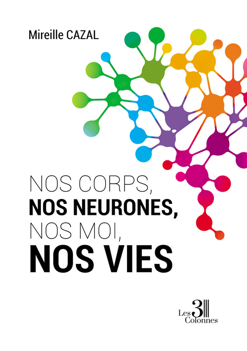 Couverture ebook de Nos corps, nos neurones, nos moi, nos vies, de Mireille Cazal