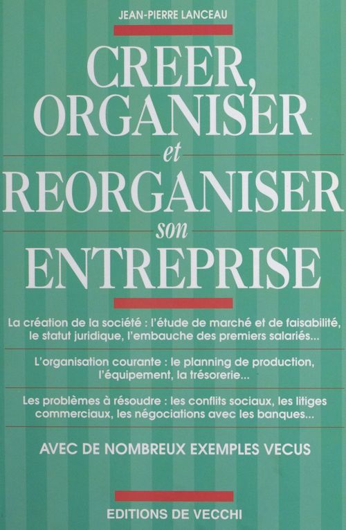 ebook cover of Créer, organiser et réorganiser son entreprise, by Jean-Pierre Lanceau