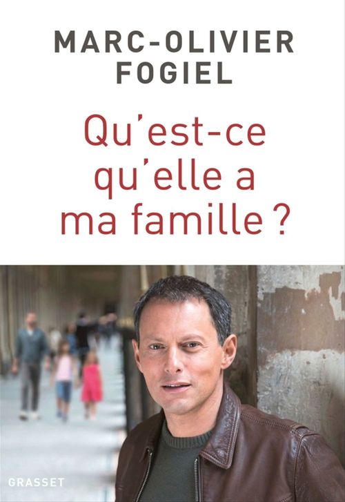 ebook cover of Qu'est-ce qu'elle a ma famille ?, by Marc-Olivier Fogiel