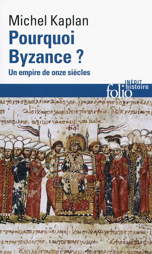 Couverture ebook de Pourquoi Byzance ? Un empire de onze siècles, de Michel Kaplan