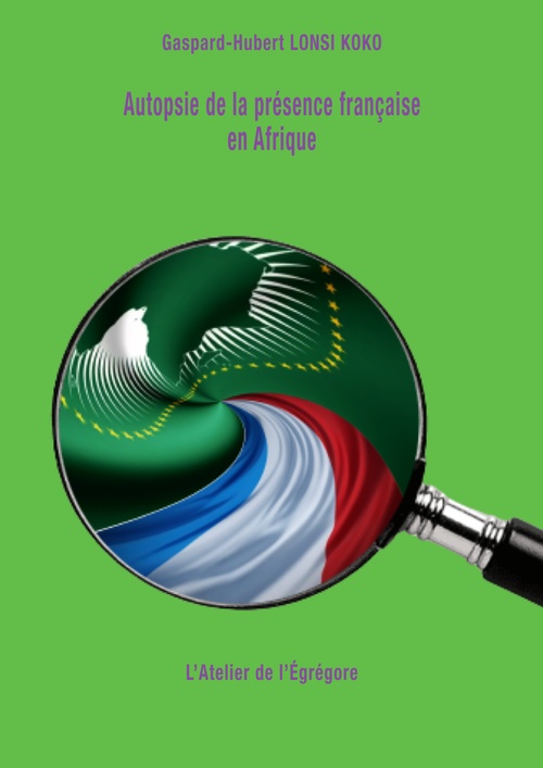 Couverture ebook de Autopsie de la présence française en Afrique, de Gaspard-Hubert Lonsi Koko