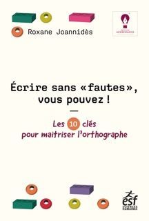 Couverture ebook de Écrire sans « fautes », vous pouvez !, de Roxane Joannidès