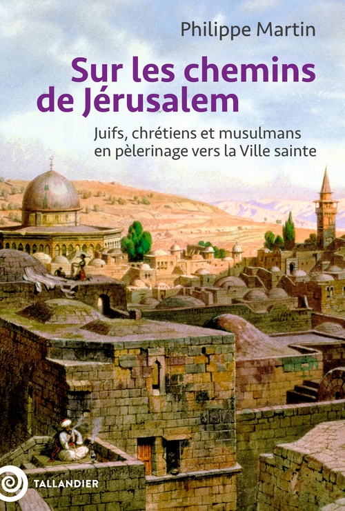 Couverture ebook de Sur les chemins de Jérusalem, de Philippe Martin