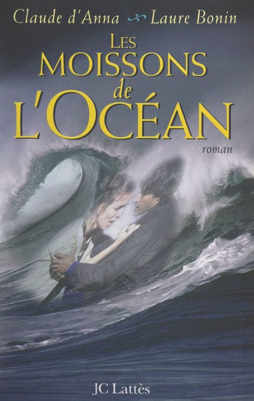 Couverture ebook de Les moissons de l'océan, de Laure Bonin, Claude D''Anna
