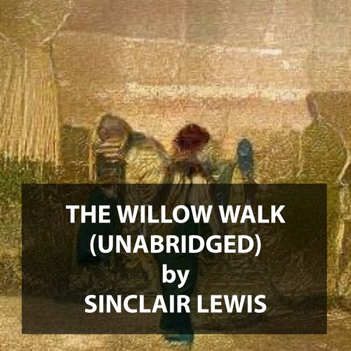 Couverture audiobook de The Willow Walk (UNABRIDGED), de Sinclair Lewis