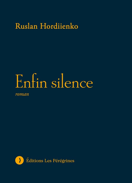 Couverture ebook de Enfin silence, de Ruslan HORDIIENKO