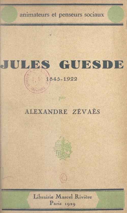 Couverture ebook de Jules Guesde, 1845-1922, de Alexandre Zevaes