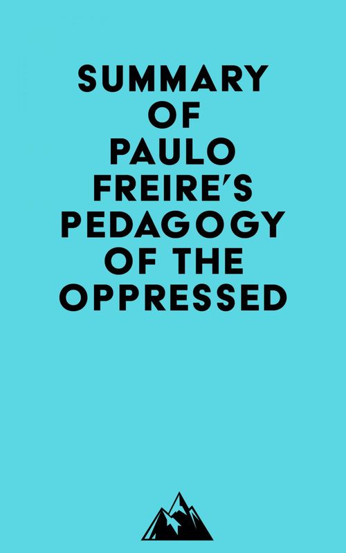 ebook cover of Summary of Paulo Freire's Pedagogy of the Oppressed, by Everest Media