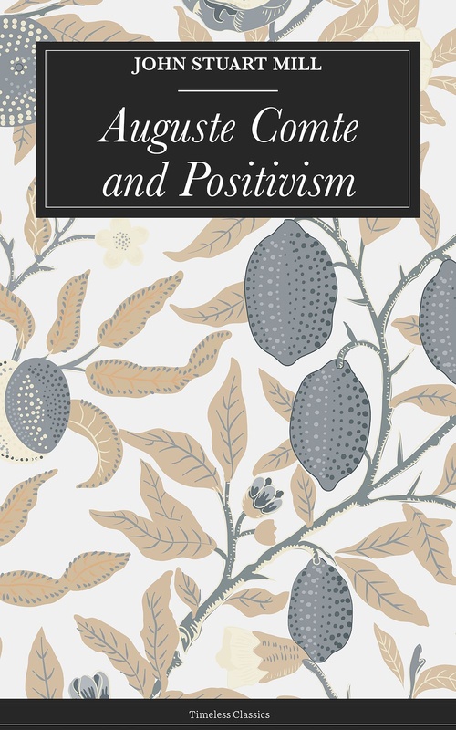 Couverture ebook de Auguste Comte and Positivism, de Mill John Stuart