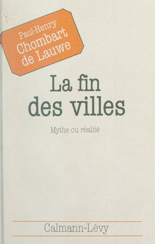 ebook cover of La fin des villes, mythe ou réalité, by Paul-Henry Chombart De Lauwe