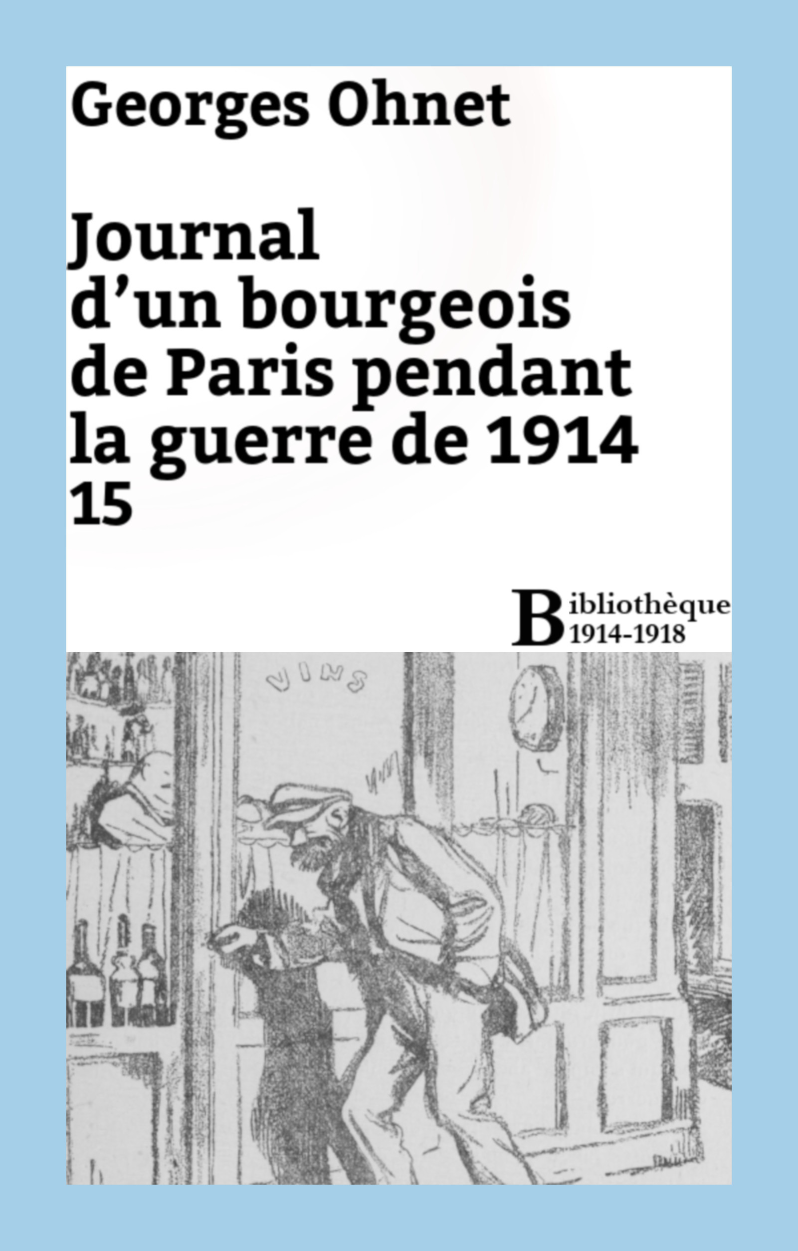 Couverture ebook de Journal d'un bourgeois de Paris pendant la guerre de 1914 - 15, de Georges Ohnet