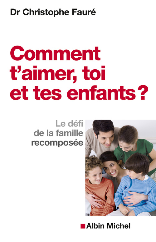 Couverture ebook de Comment t'aimer, toi et tes enfants ?, de Christophe Fauré