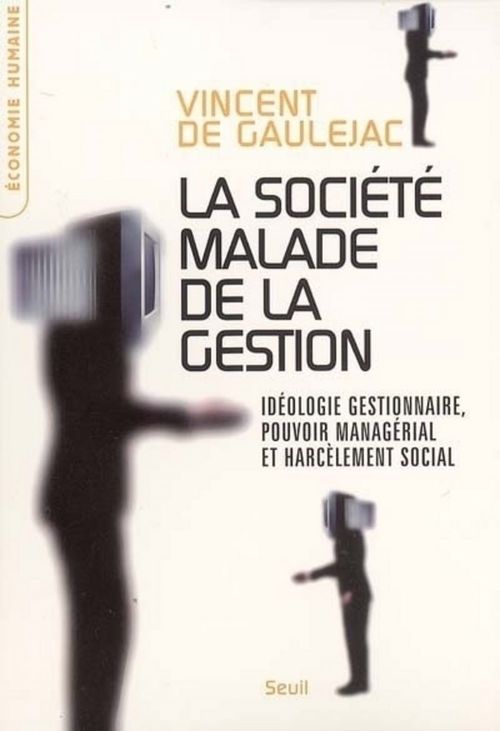 Couverture ebook de La Société malade de la gestion. Idéologie gestionnaire, pouvoir managérial et harcèlement social, de Vincent de Gaulejac
