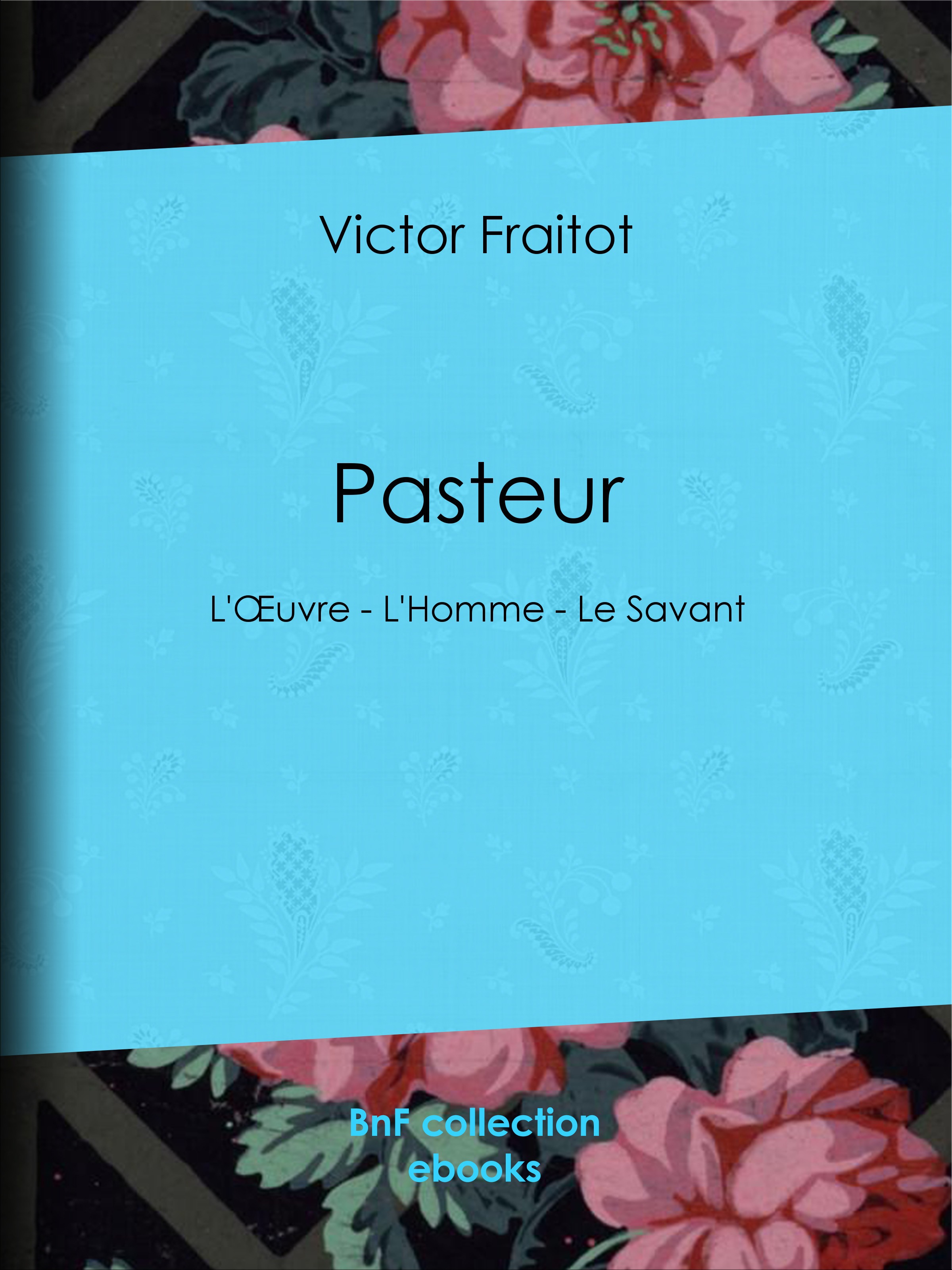 Couverture ebook de Pasteur, de Victor Fraitot