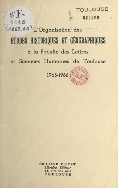 ebook cover of L'organisation des études historiques et géographiques à la Faculté des lettres et sciences humaines de Toulouse, by Universite De Toulouse - Faculte Des Let