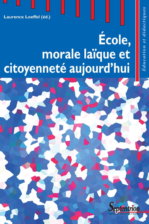 ebook cover of École, morale laïque et citoyenneté aujourd'hui, by Laurence Loeffel