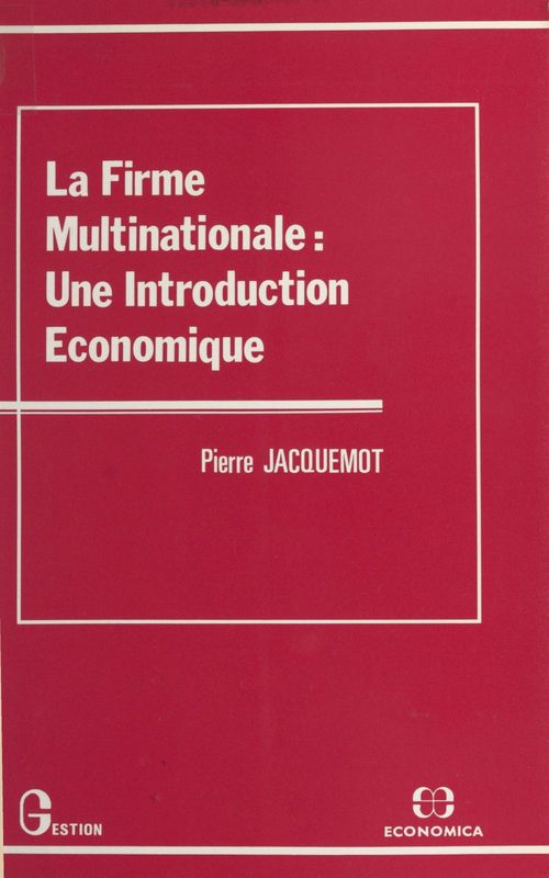 ebook cover of La firme multinationale : une introduction économique, by Jacquemot/Pierre