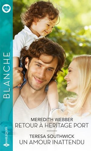 Couverture ebook de Retour à Heritage Port - Un amour inattendu, de Teresa Southwick, Meredith Webber