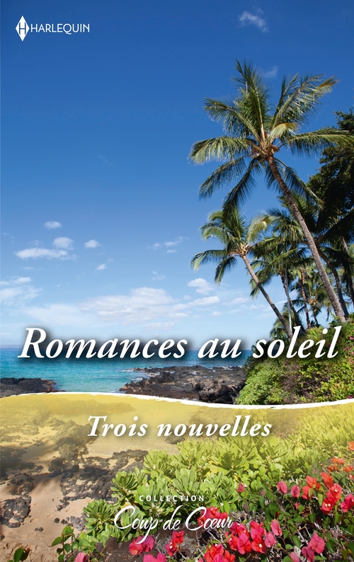 ebook cover of Romances au soleil, by RaeAnne Thayne, Loreth Anne White, Catherine Mann