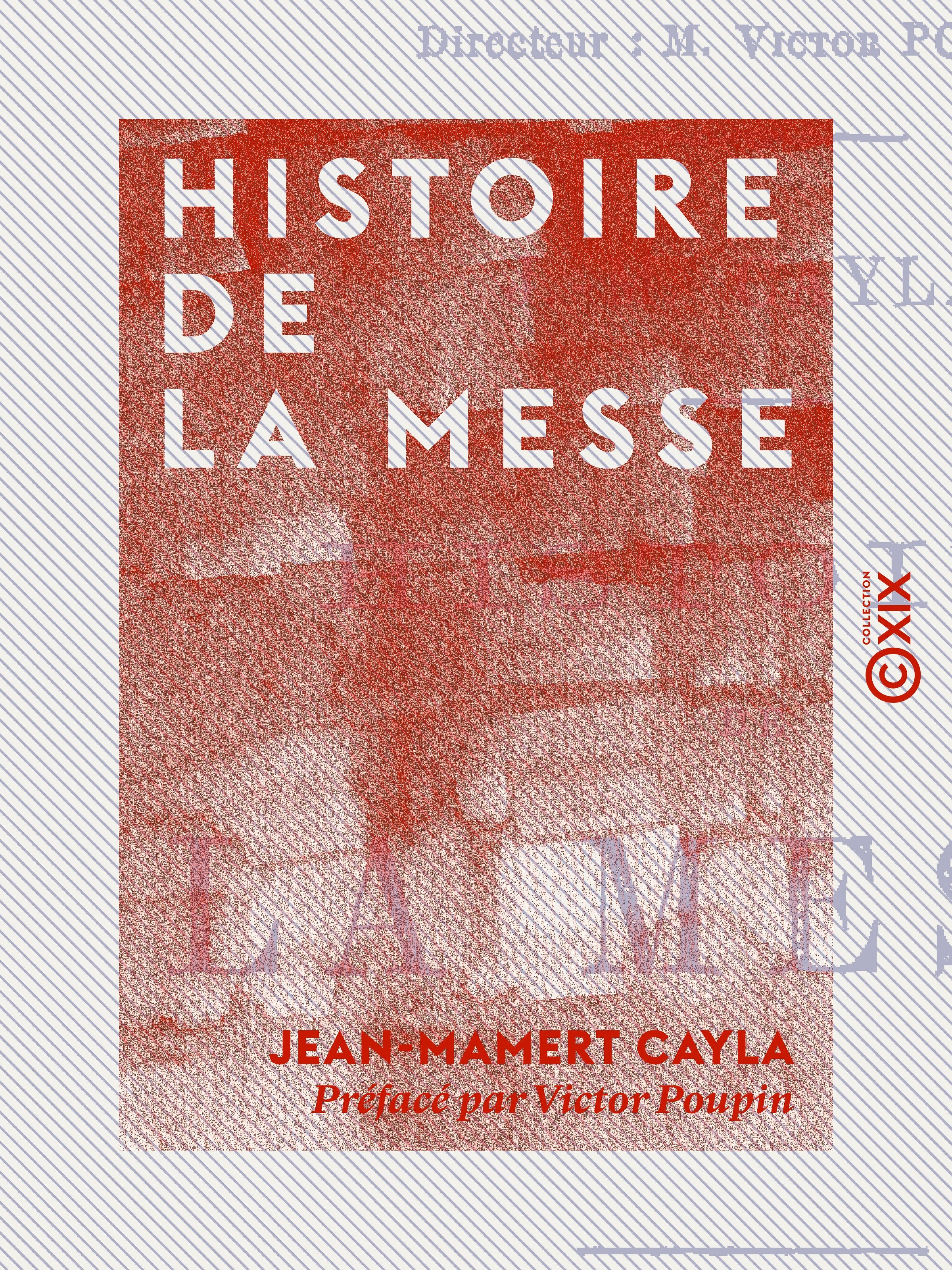 ebook cover of Histoire de la messe, by Jean-Mamert Cayla, Victor Poupin