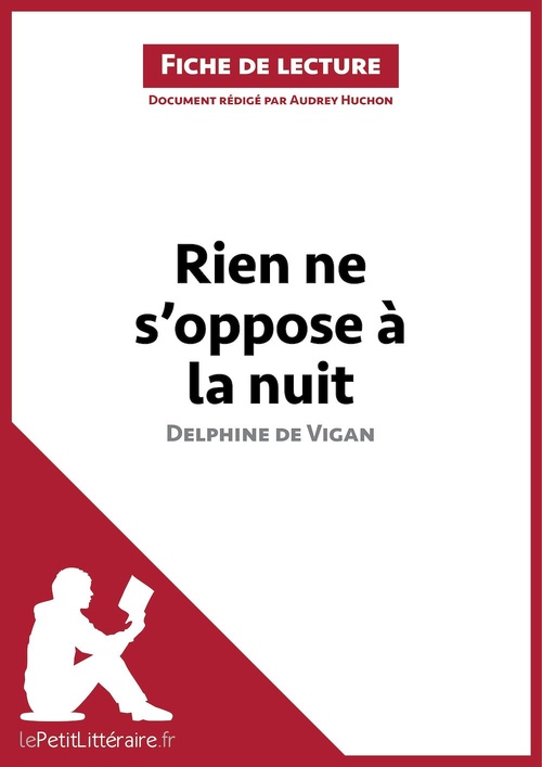 Couverture ebook de Rien ne s'oppose à la nuit de Delphine de Vigan (Fiche de lecture), de Audrey Huchon