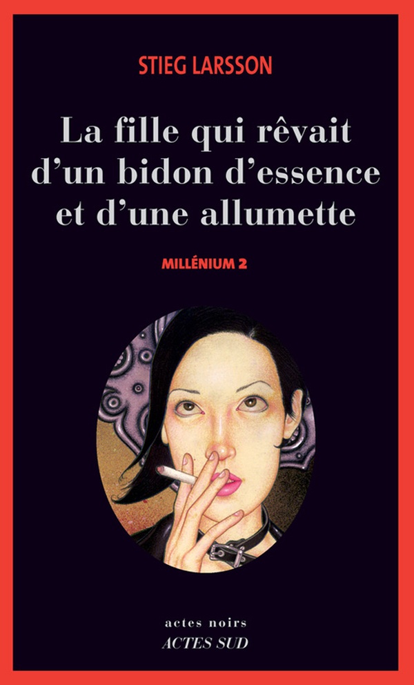 Couverture ebook de Millénium 2 - La fille qui rêvait d'un bidon d'essence et d'une allumette, de Stieg Larsson