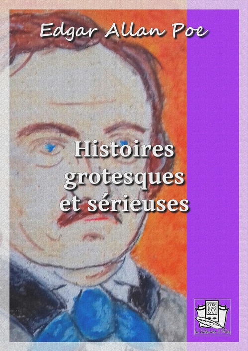 Couverture ebook de Histoires grotesques et sérieuses, de Edgar Allan Poe