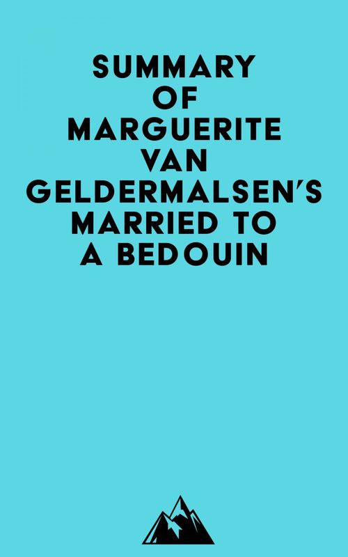 Couverture ebook de Summary of Marguerite van Geldermalsen's Married To A Bedouin, de Everest Media