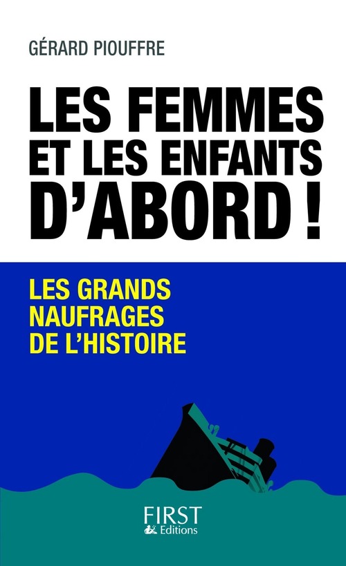ebook cover of Les femmes et les enfants d'abord !, by Gérard Piouffre