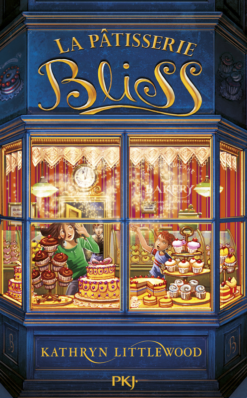 ebook cover of La pâtisserie Bliss - tome 1, by Kathryn Littlewood, Juliette Le