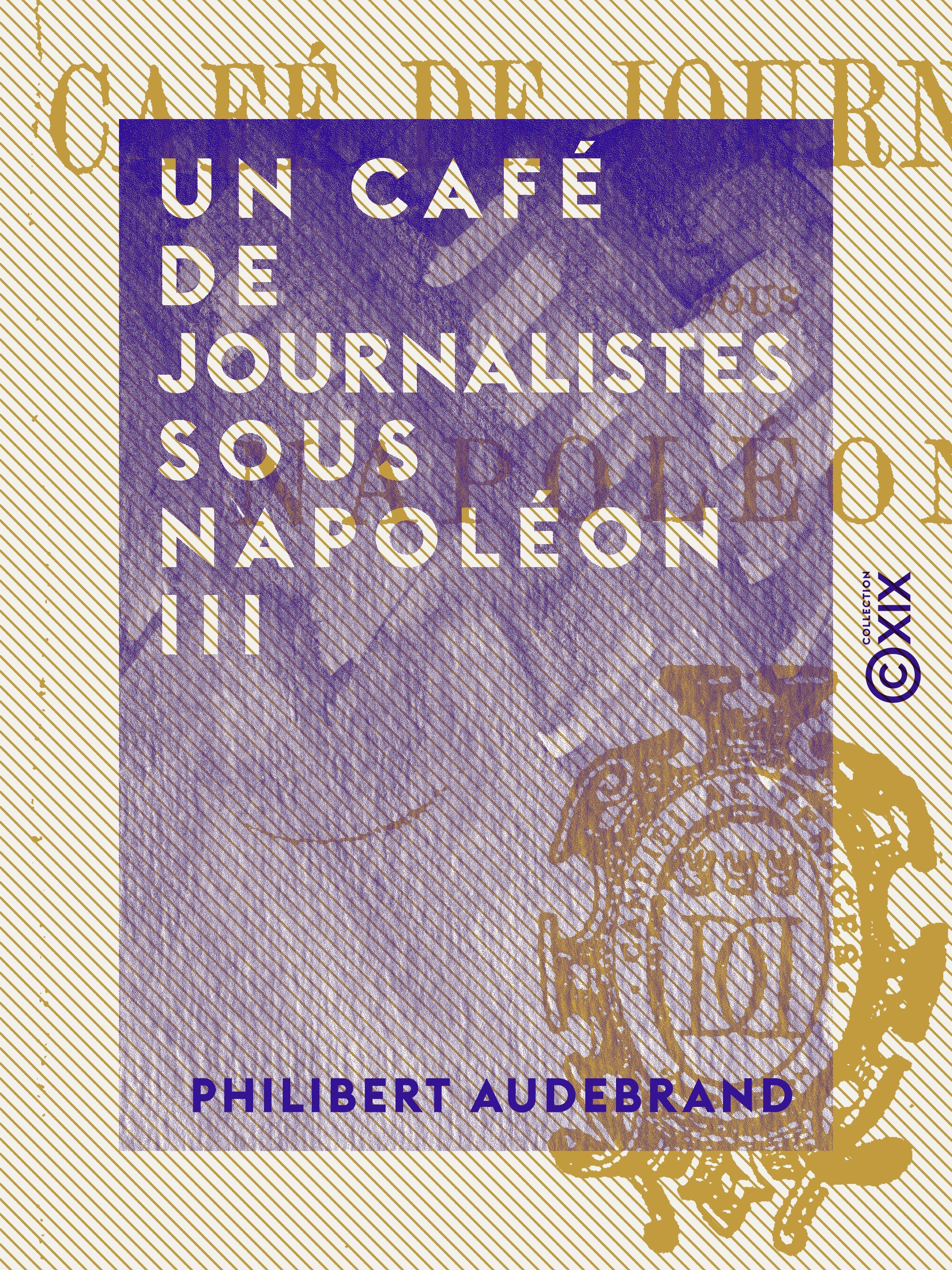 ebook cover of Un café de journalistes sous Napoléon III, by Philibert Audebrand