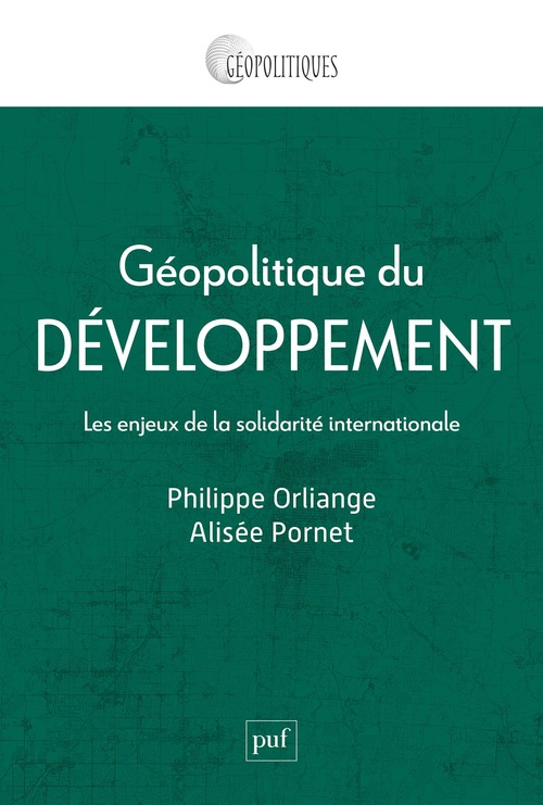ebook cover of Géopolitique du développement, by Philippe Orliange, Alisée Pornet