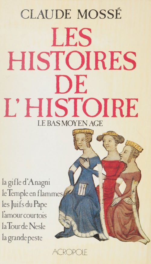 Couverture ebook de Les Histoires de l'Histoire (1), de Claude Mosse