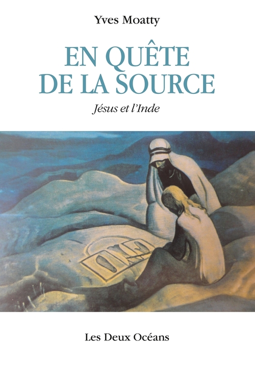 ebook cover of En quête de la source - Jésus et l'Inde, by Yves Moatty