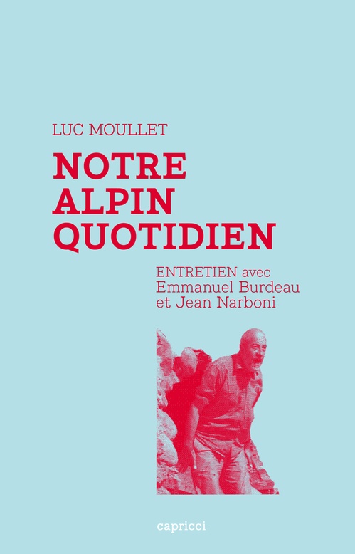Couverture ebook de Notre alpin quotidien, de Emmanuel Burdeau, Luc Moulet, Jean Narboni