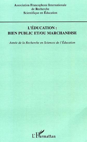 Couverture ebook de L'éducation : bien public et / ou marchandise, de Collectif