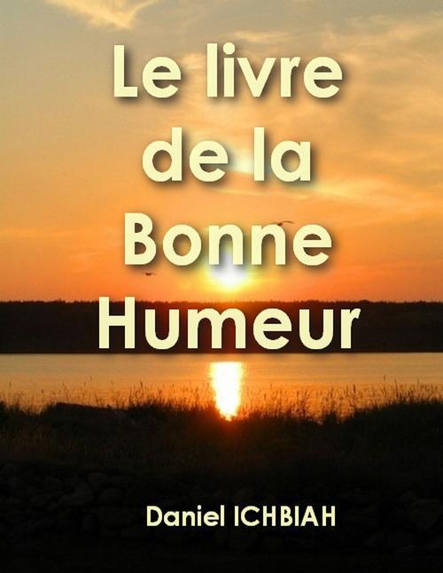 Couverture ebook de Le Livre de la Bonne Humeur, de Daniel Ichbiah