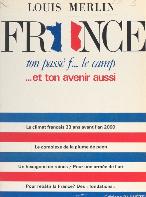 Couverture ebook de France, ton passé f... le camp... et ton avenir aussi !, de Louis Merlin