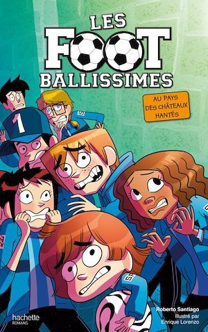 ebook cover of Les Footballissimes - Tome 6 - Au pays des châteaux hantés, by Roberto Santiago