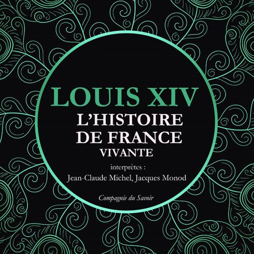 Couverture audiobook de L'Histoire de France Vivante - Louis XIV, de Frédéric Nort